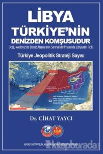 Libya Türkiye'nin Denizden Komşusudur - Türkiye Jeopolitik Strateji Sayısı