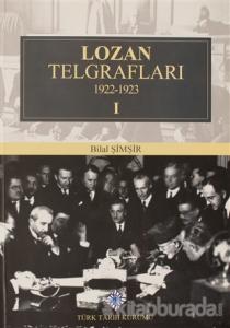 Lozan Telgrafları 1922-1923 - Cilt 1