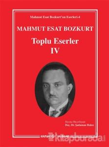 Mahmut Esat Bozkurt Toplu Eserler - 4