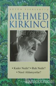 Mehmed Kırkıncı Bütün Eserleri- 3 Kader Nedir? Ruh Nedir? Nasıl Aldanıyorlar?