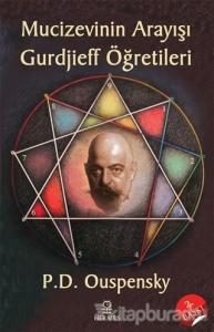 Mucizevinin Arayışı - Gurdjieff Öğretileri