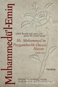 Muhammedü'l-Emin: Hz. Muhammed'in Peygamberlik Öncesi Hayatı