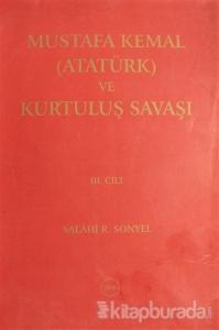 Mustafa Kemal (Atatürk) ve Kurtuluş Savaşı Ciilt: 3
