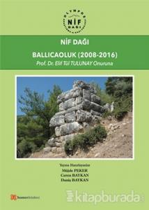 Nif Dağı: Ballıcaoluk (2008-2016)