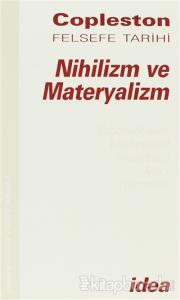 Nihilizm ve Materyalizm Copleston Felsefe Tarihi Çağdaş Felsefe Fichte'den Nietzche'ye Cilt: 7 Bölüm 2