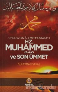 Onsekizbin Alemin Mustafa'sı Hz. Muhammed ve Son Ümmet