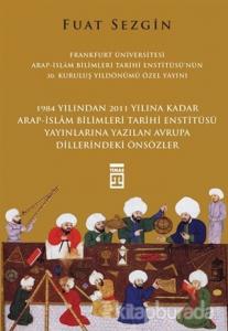 Önsözler - Frankfurt Üniversitesi Arap-İslam Bilimleri Tarihi Enstitüsü Özel Yayını (Ciltli)