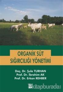 Organik Süt Sığırcılığı Yönetimi