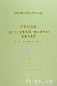 Osmanlı Mi'marisinde Çelebi ve 2. Sultan Murad Devri 2. Cilt (Ciltli)