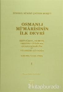 Osmanlı Mi'marisinin İlk Devri (1230 - 1402) 1. Cilt (Ciltli)