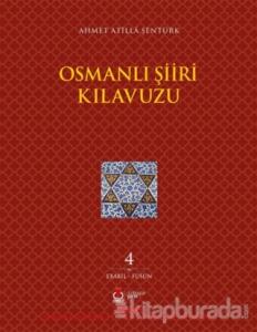 Osmanlı Şiiri Kılavuzu 4. Cilt (Ebabil - Füsun)