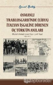 Osmanlı Trablusgarb'inde (Libya) İtalyan İşgaline Direnen Üç Türk'ün Anıları