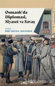 Osmanlı'da Diplomasi, Siyaset ve Savaş