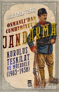 Osmanlı'dan Cumhuriyet'e Jandarma