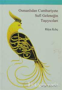 Osmanlıdan Cumhuriyete Sufi Geleneği Taşıyıcıları