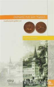 Osmanlı'nın Son Yüzyılı