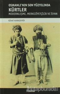 Osmanlı'nın Son Yüzyılında Kürtler