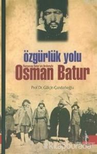 Özgürlük Yolu Nurgocay Batur'un Anılarıyla Osman Batur