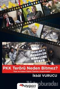 PKK Terörü Neden Bitmez?