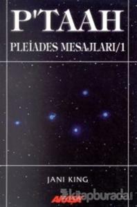 P'taah Pleiades Mesajları / 1