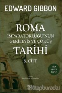 Roma İmparatorluğu'nun Gerileyiş ve Çöküş Tarihi 8. Cilt