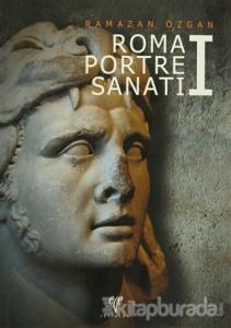 Roma Portre Sanatı 1 (Karton Kapak)