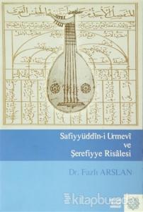 Safiyyüddin-i Urmevi ve Şerefiyye Risalesi