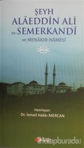 Şeyh Alaeddin Ali es-Semerkandi ve Menakıb-Namesi