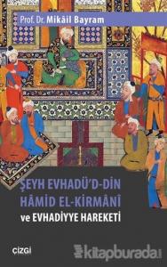 Şeyh Evhadü'd-Din Hamid El-Kirmani ve Evhadiyye Hareketi