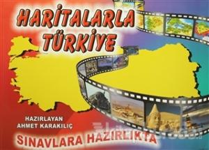 Sınavlara Hazırlıkta Haritalarla Türkiye (Açıklamalı)