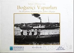 Şirket-i Hayriye'nin Boğaziçi Vapurları The Bosphorus Steamers of the Şirket-i Hayriye