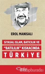 Siyasal İslam, Batıcılık ve Batılılık Kıskacında Türkiye