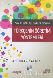 Son Bilimsel Gelişmeler Işığında Türkçenin Öğretimi Yöntemleri