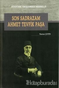Son Sadrazam Ahmet Tevfik Paşa