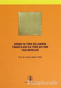 Sümer ve Türk Dillerinin Tarihi İlgisi ile Türk Dilinin Yaşı Meselesi