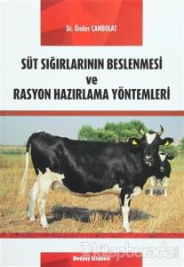 Süt Sığırlarının Beslenmesi ve Rasyon Hazırlama Yöntemleri
