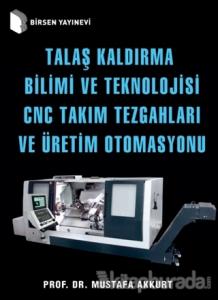 Talaş Kaldırma Bilimi ve Teknolojisi CNC Takım Tezgahları ve Üretim Otomasyonu (Ciltli)