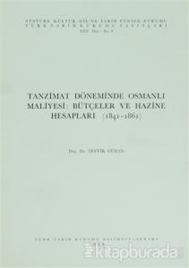 Tanzimat Döneminde Osmanlı Maliyesi: Bütçeler ve Hazine Hesapları (1841-1861)