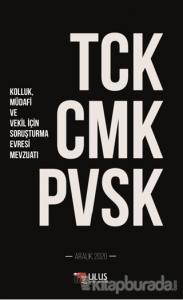 TCK - CMK - PVSK (Kolluk, Müdafi ve Vekil İçin Soruşturma Evresi Mevzuatı)