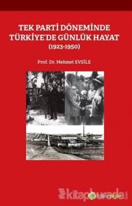 Tek Parti Döneminde Türkiye'de Günlük Hayat  (1923-1950)