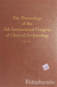 The Proceedings of the 10. International Congress of Classical Archaeology Vol.3 (Ciltli)