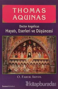 Thomas Aquinas - Doctor Angelicus -Hayatı, Eserleri ve Düşüncesi
