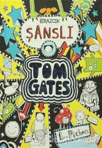 Tom Gates - Birazcık Şanslı (Ciltli)
