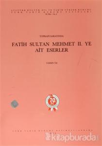 Topkapı Sarayında Fatih Sultan Mehmet 2.ye Ait Eserler