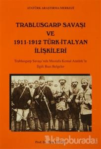 Trablusgarp Savaşı ve 1911- 1912 Türk- İtalyan İlişkileri