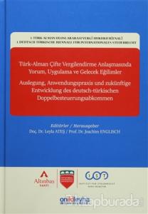 Türk-Alman Çifte Vergilendirme Anlaşmasında Yorum, Uygulama ve Gelecek Eğilimler (Ciltli)