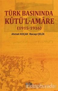 Türk Basınında Kutü'l-Amare - (1915-1916)