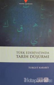 Türk Edebiyatında Tarih Düşürme