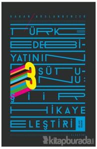 Türk Edebiyatının 3 Sütunu: Şiir Hikaye Eleştiri