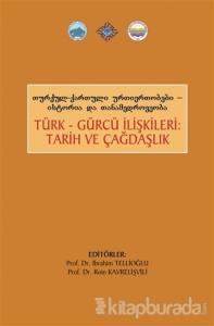 Türk Gürcü İlişkileri Tarih ve Çağdaşlık